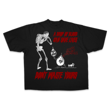 Don't Waste Yours Tee